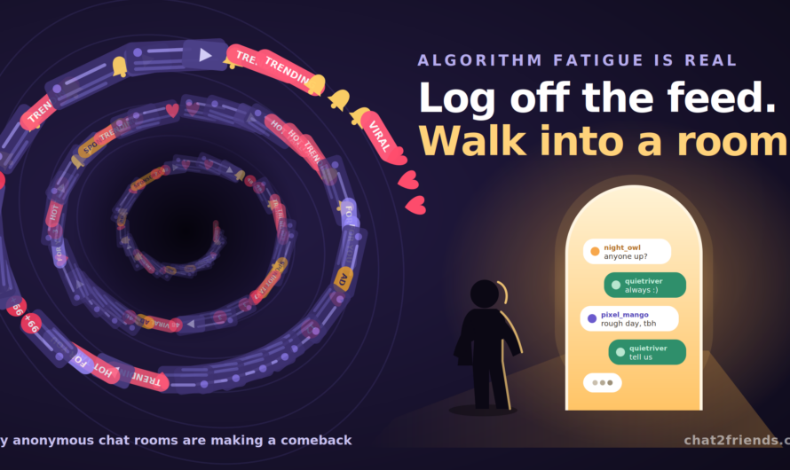 Why Anonymous Chat Rooms Are Making a Comeback: Escaping Algorithm Fatigue