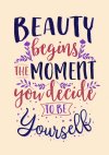 best-inspirational-wisdom-quotes-life-beauty-begins-moment-you-decide-be-yourself_67445-2.jpg